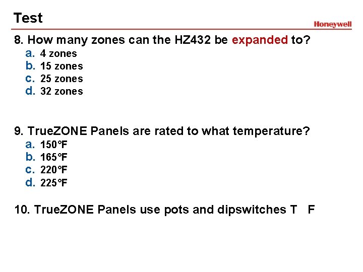 Test 8. How many zones can the HZ 432 be expanded to? a. 4 Test 8. How many zones can the HZ 432 be expanded to? a. 4