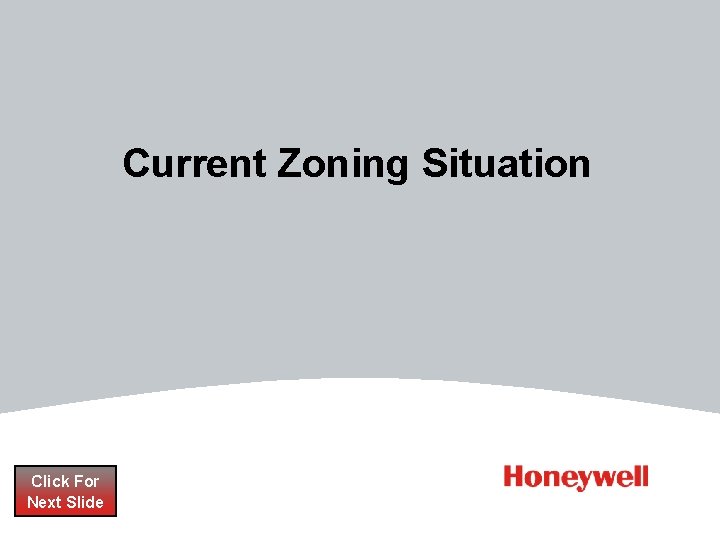 Current Zoning Situation Click For Next Slide Current Zoning Situation Click For Next Slide