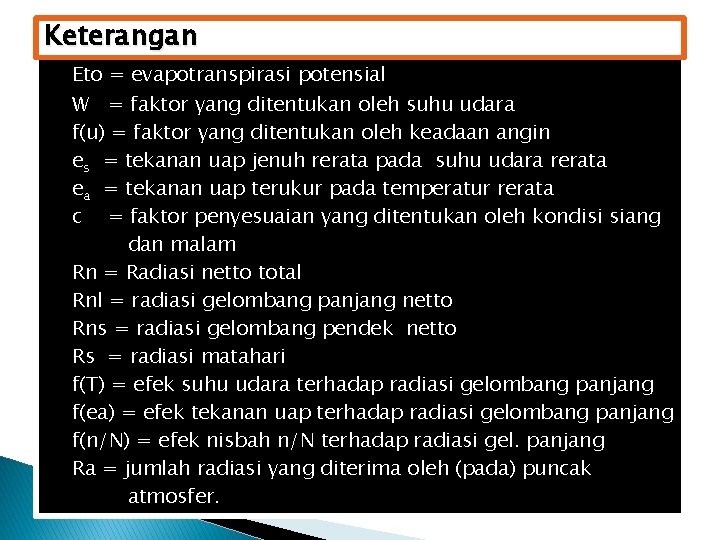 Keterangan Eto = evapotranspirasi potensial W = faktor yang ditentukan oleh suhu udara f(u)