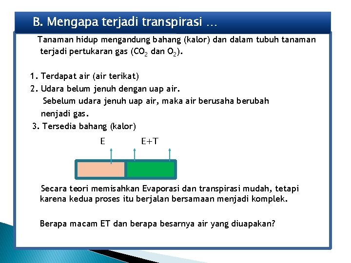 B. Mengapa terjadi transpirasi … Tanaman hidup mengandung bahang (kalor) dan dalam tubuh tanaman