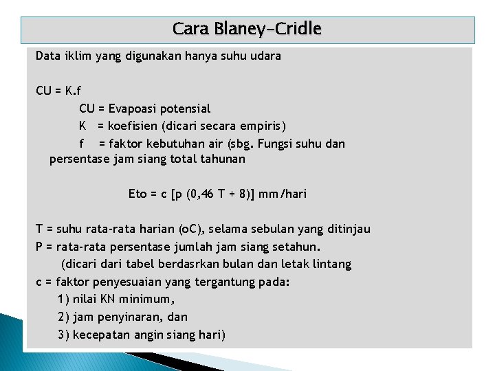 Cara Blaney-Cridle Data iklim yang digunakan hanya suhu udara CU = K. f CU