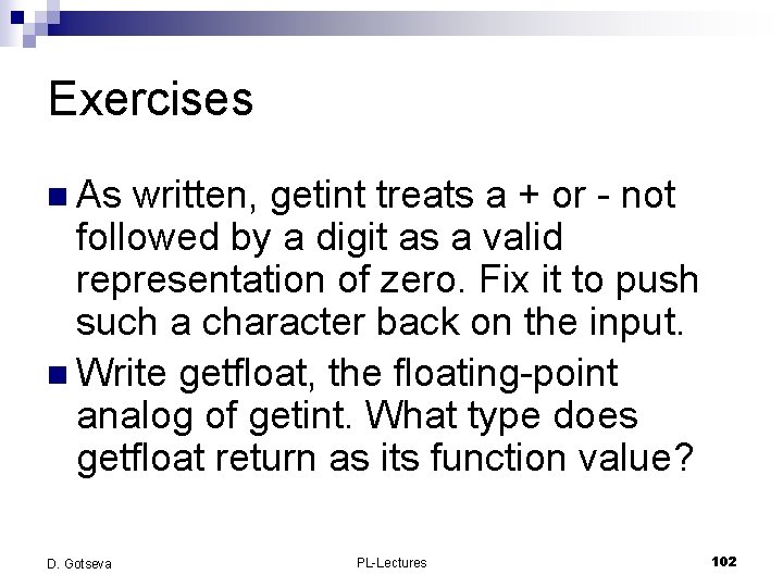 Exercises n As written, getint treats a + or - not followed by a