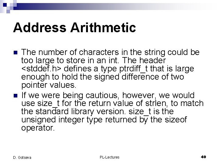 Address Arithmetic n n The number of characters in the string could be too