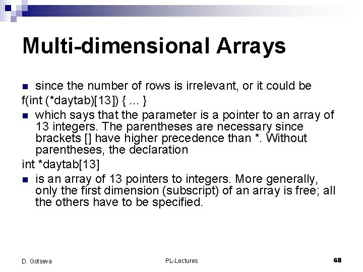 Multi-dimensional Arrays since the number of rows is irrelevant, or it could be f(int