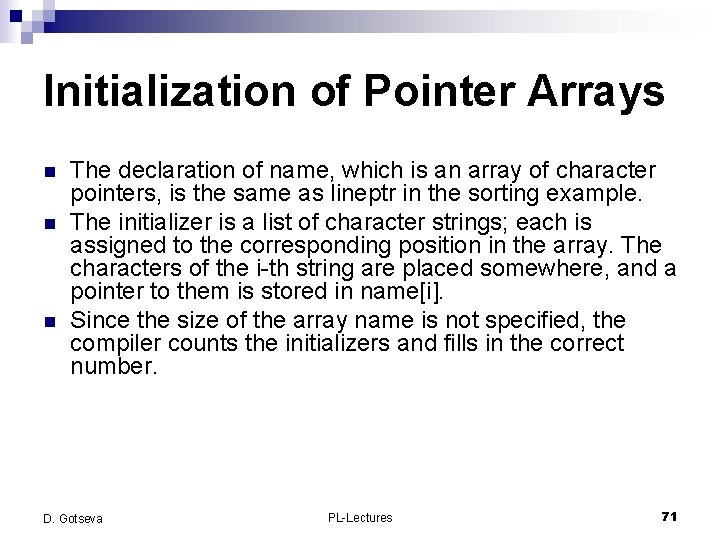 Initialization of Pointer Arrays n n n The declaration of name, which is an