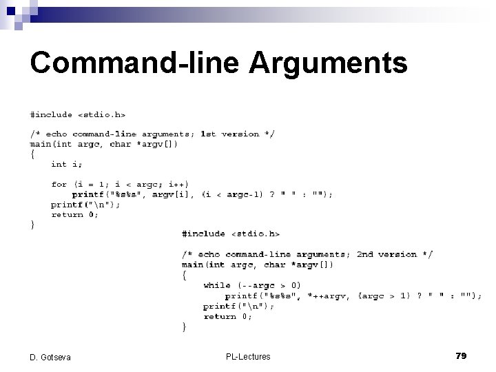 Command-line Arguments D. Gotseva PL-Lectures 79 