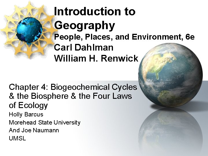 Introduction to Geography People, Places, and Environment, 6 e Carl Dahlman William H. Renwick