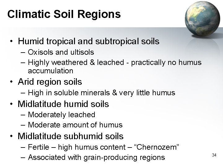 Climatic Soil Regions • Humid tropical and subtropical soils – Oxisols and ultisols –