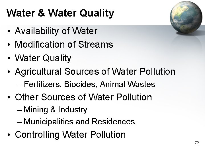 Water & Water Quality • • Availability of Water Modification of Streams Water Quality