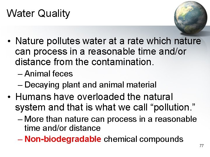 Water Quality • Nature pollutes water at a rate which nature can process in