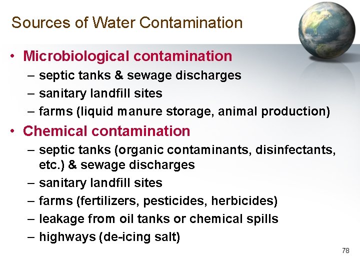 Sources of Water Contamination • Microbiological contamination – septic tanks & sewage discharges –
