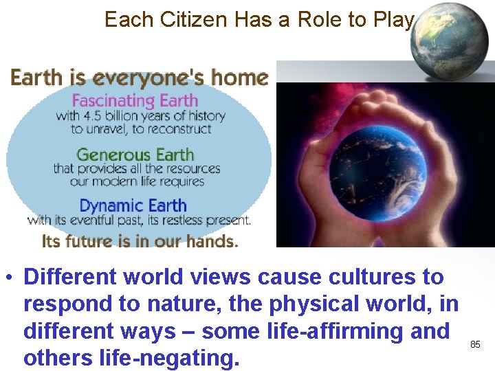 Each Citizen Has a Role to Play • Different world views cause cultures to