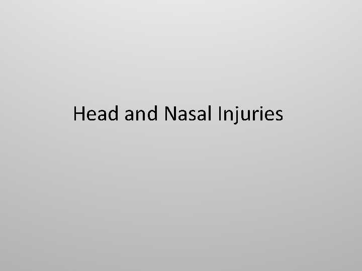 Head and Nasal Injuries 