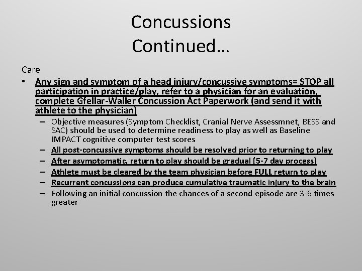Concussions Continued… Care • Any sign and symptom of a head injury/concussive symptoms= STOP