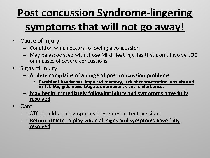 Post concussion Syndrome-lingering symptoms that will not go away! • Cause of Injury –