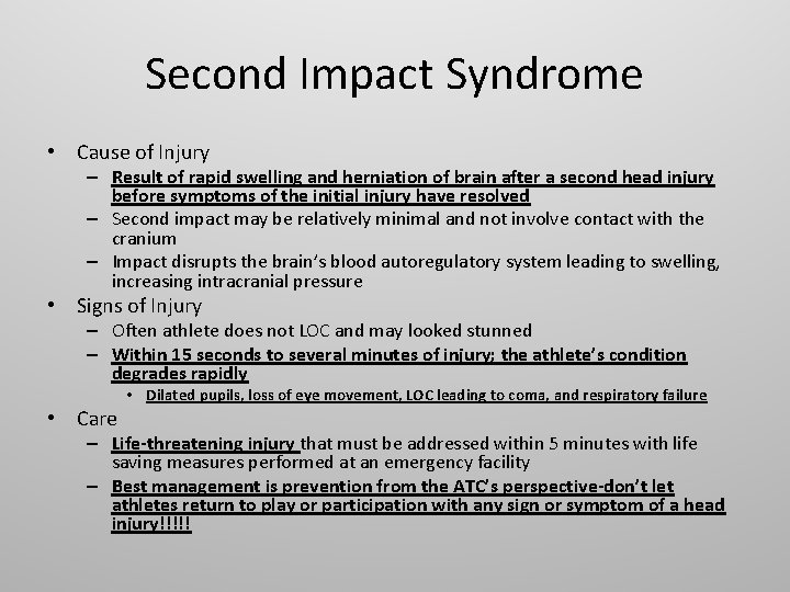 Second Impact Syndrome • Cause of Injury – Result of rapid swelling and herniation