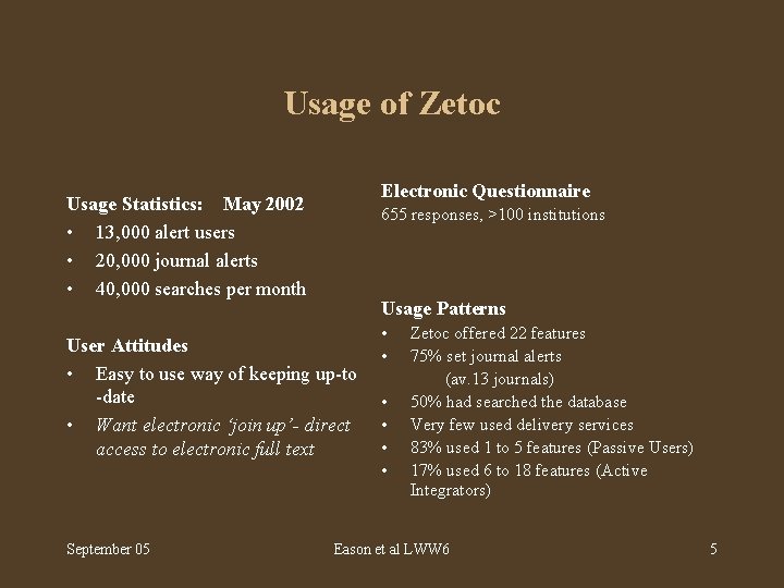 Usage of Zetoc Electronic Questionnaire Usage Statistics: May 2002 • 13, 000 alert users