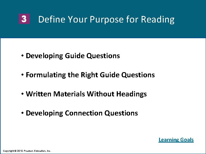 Define Your Purpose for Reading • Developing Guide Questions • Formulating the Right Guide