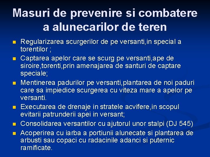 Masuri de prevenire si combatere a alunecarilor de teren n n n Regularizarea scurgerilor