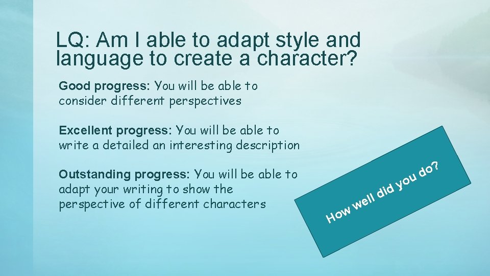 LQ: Am I able to adapt style and language to create a character? Good