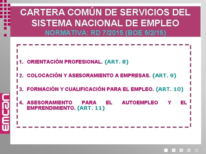 CARTERA COMÚN DE SERVICIOS DEL SISTEMA NACIONAL DE EMPLEO NORMATIVA: RD 7/2015 (BOE 5/2/15)