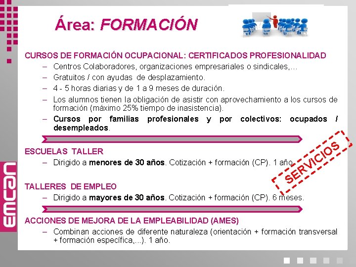 Área: FORMACIÓN CURSOS DE FORMACIÓN OCUPACIONAL: CERTIFICADOS PROFESIONALIDAD – Centros Colaboradores, organizaciones empresariales o Área: FORMACIÓN CURSOS DE FORMACIÓN OCUPACIONAL: CERTIFICADOS PROFESIONALIDAD – Centros Colaboradores, organizaciones empresariales o