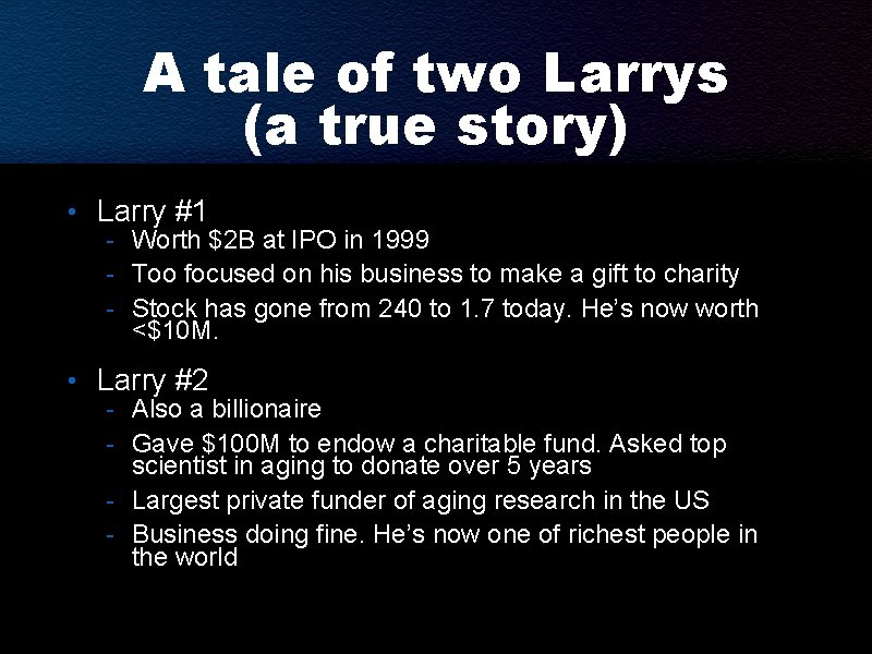 A tale of two Larrys (a true story) • Larry #1 - Worth $2