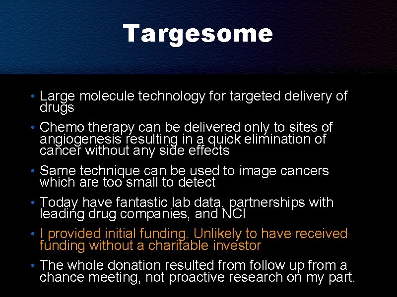 Targesome • Large molecule technology for targeted delivery of • • • drugs Chemo