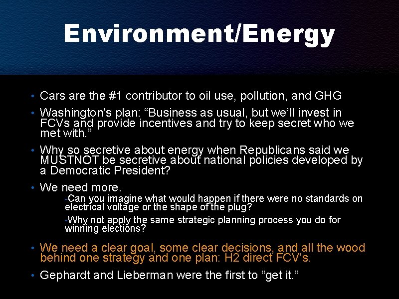 Environment/Energy • Cars are the #1 contributor to oil use, pollution, and GHG •