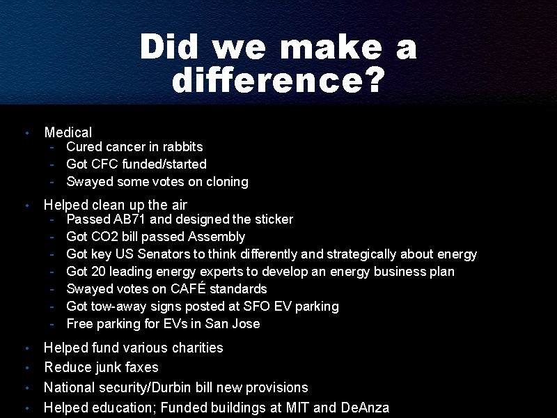 Did we make a difference? • Medical • Helped clean up the air •