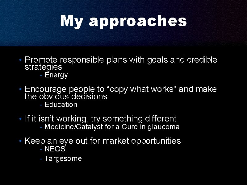 My approaches • Promote responsible plans with goals and credible strategies - Energy •