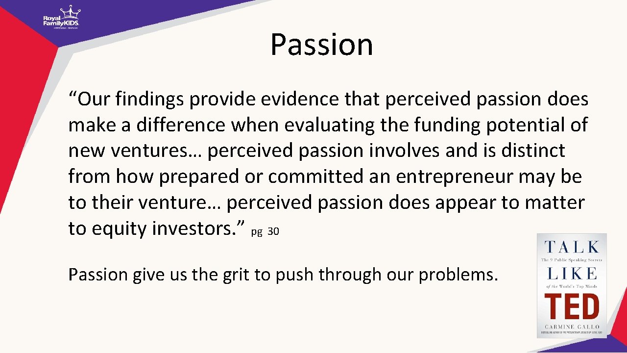 Passion “Our findings provide evidence that perceived passion does make a difference when evaluating