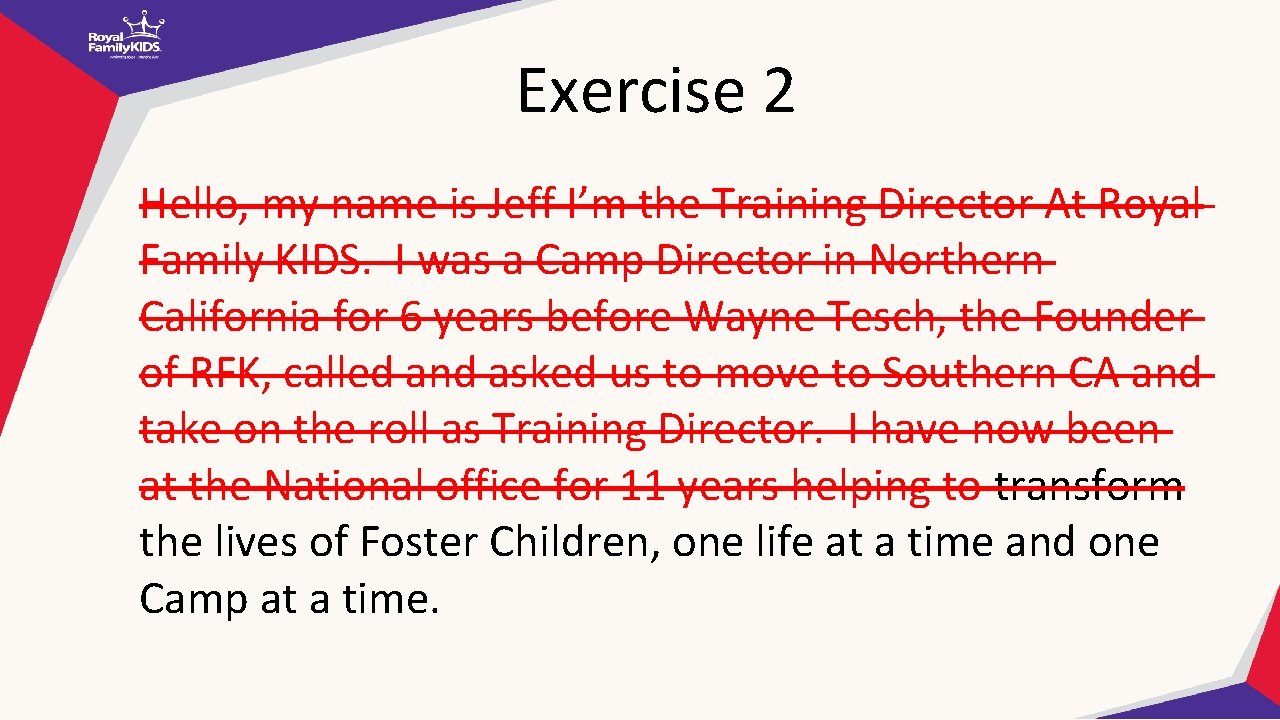 Exercise 2 Hello, my name is Jeff I’m the Training Director At Royal Family