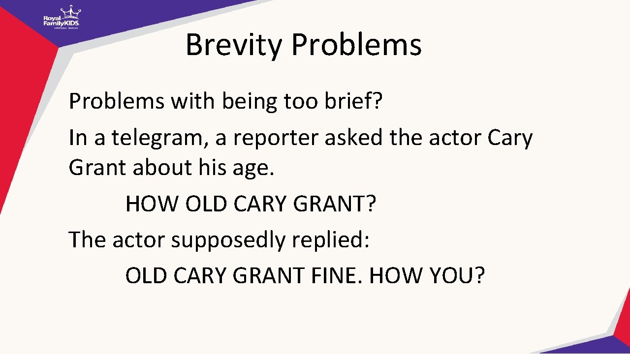Brevity Problems with being too brief? In a telegram, a reporter asked the actor
