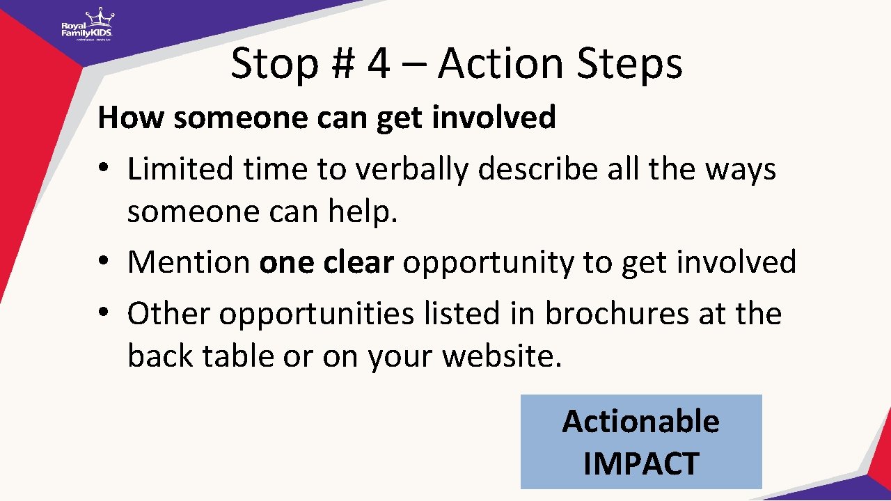 Stop # 4 – Action Steps How someone can get involved • Limited time