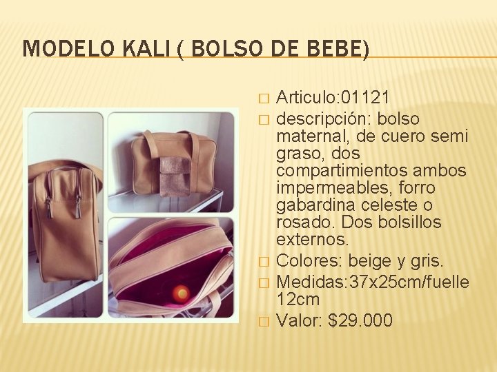 MODELO KALI ( BOLSO DE BEBE) � � � Articulo: 01121 descripción: bolso maternal,
