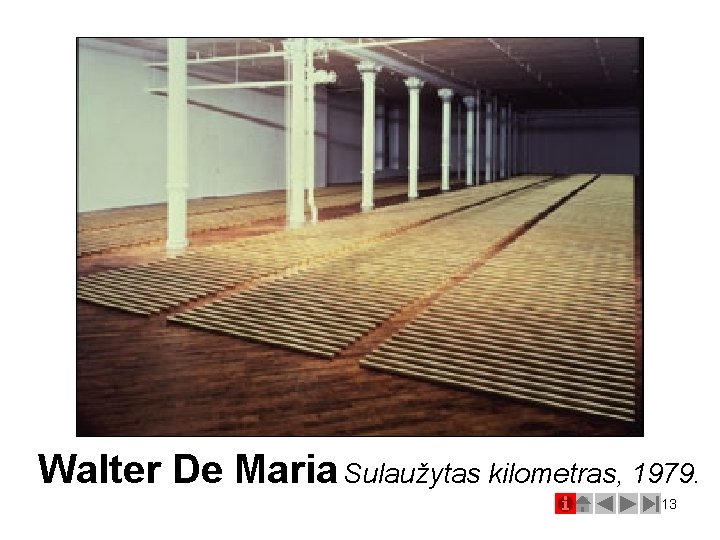 Walter De Maria Sulaužytas kilometras, 1979. 13 