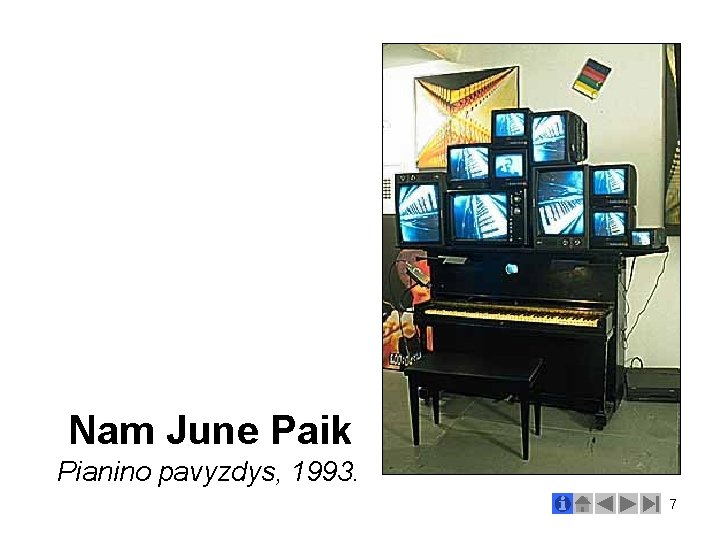 Nam June Paik Pianino pavyzdys, 1993. 7 