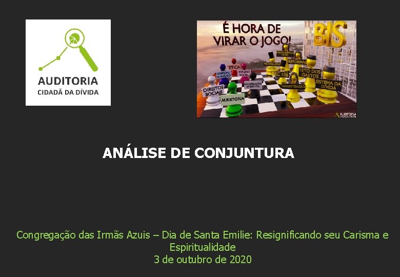 ANÁLISE DE CONJUNTURA Congregação das Irmãs Azuis – Dia de Santa Emilie: Resignificando seu