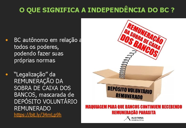 O QUE SIGNIFICA A INDEPENDÊNCIA DO BC ? • BC autônomo em relação a