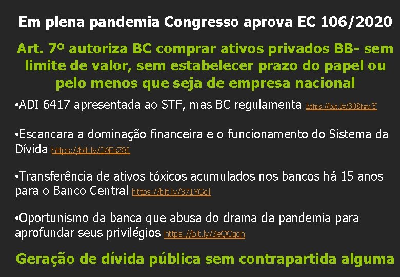 Em plena pandemia Congresso aprova EC 106/2020 Art. 7º autoriza BC comprar ativos privados