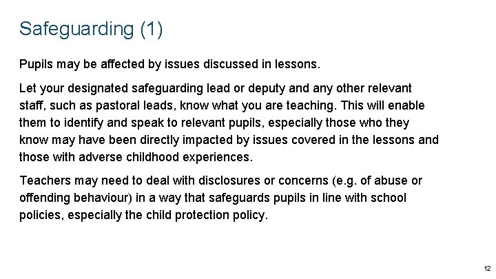 Safeguarding (1) Pupils may be affected by issues discussed in lessons. Let your designated