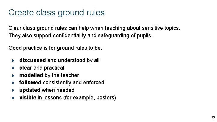 Create class ground rules Clear class ground rules can help when teaching about sensitive