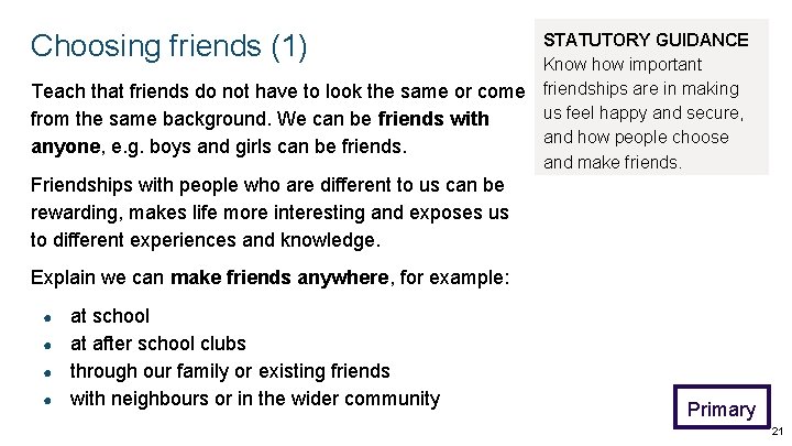 Choosing friends (1) STATUTORY GUIDANCE Know how important Teach that friends do not have