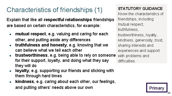 Characteristics of friendships (1) STATUTORY GUIDANCE Know the characteristics of Explain that like all