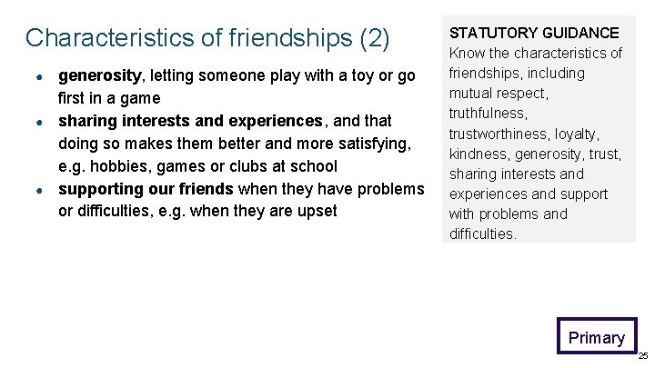 Characteristics of friendships (2) ● ● ● generosity, letting someone play with a toy