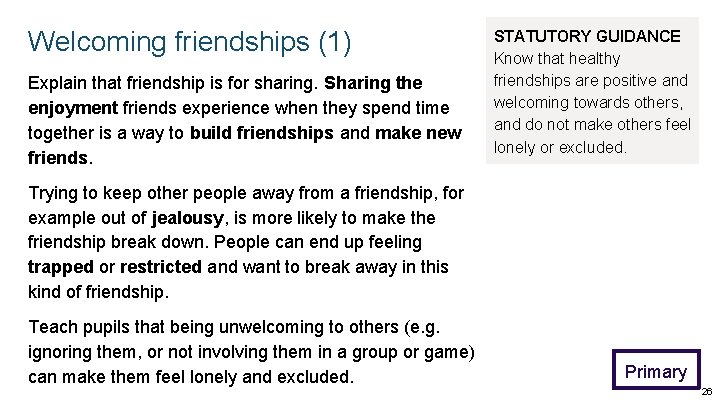 Welcoming friendships (1) Explain that friendship is for sharing. Sharing the enjoyment friends experience
