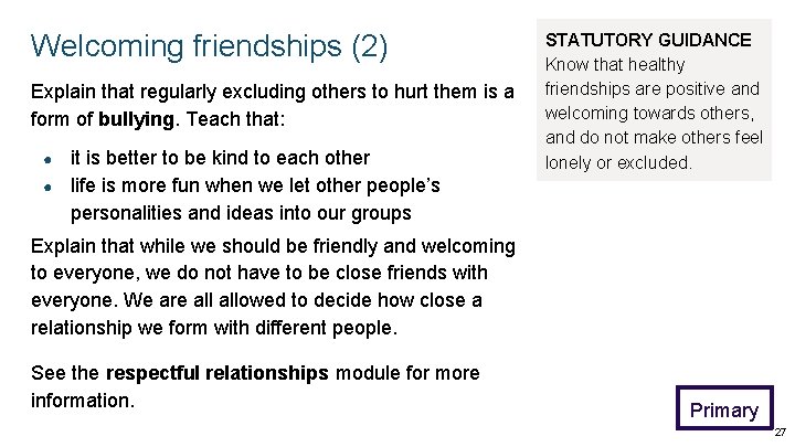 Welcoming friendships (2) Explain that regularly excluding others to hurt them is a form