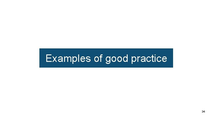 Examples of good practice 34 