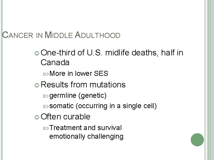 CANCER IN MIDDLE ADULTHOOD One-third of U. S. midlife deaths, half in Canada More